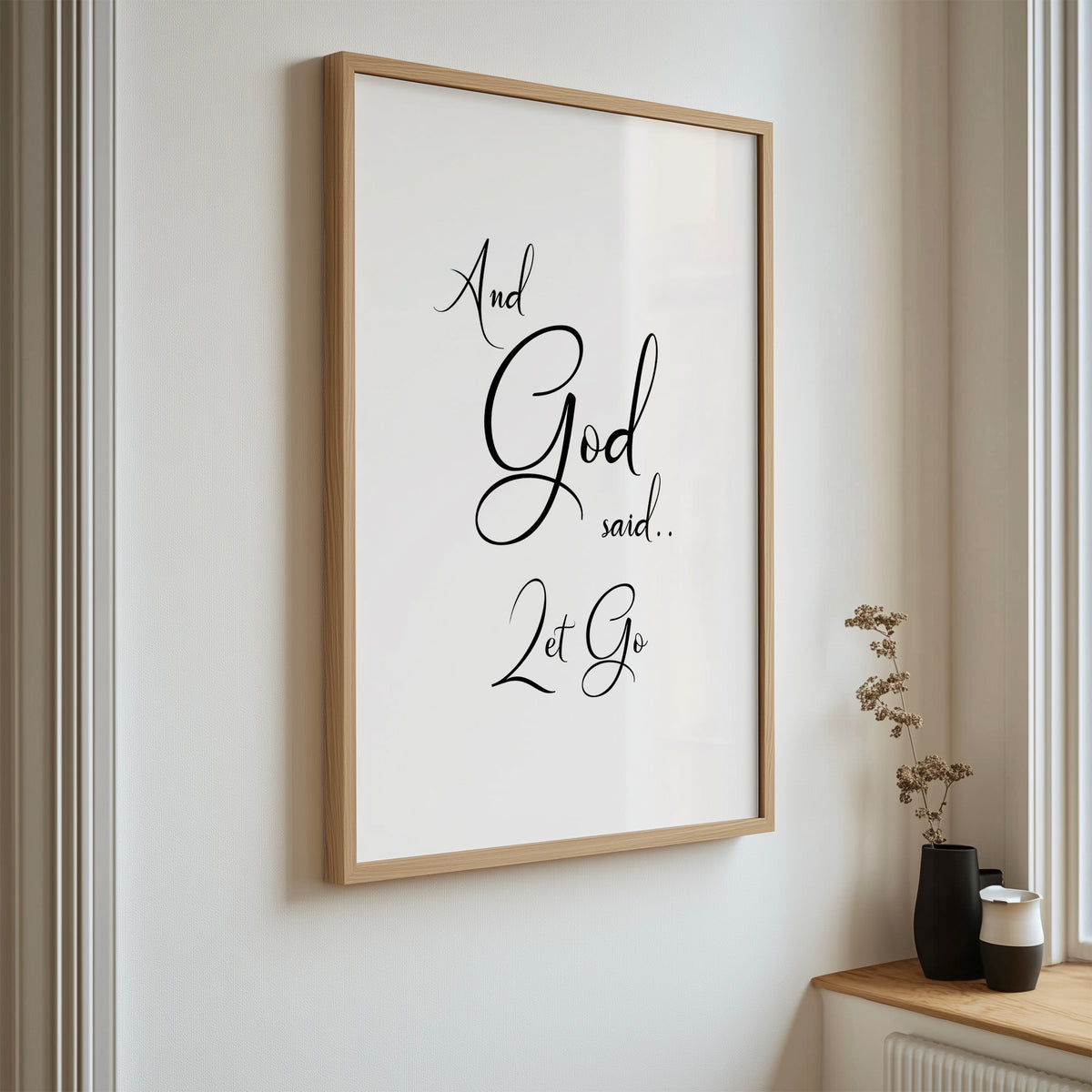 And God Said Let Go - Christian wall art print with bold black typography, minimalist faith decor for home, office or prayer space.