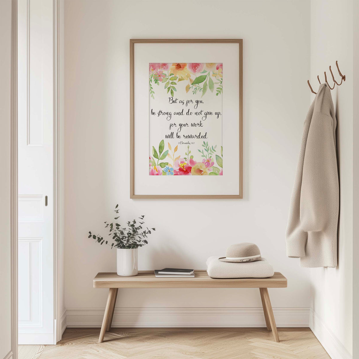 Christian floral scripture print featuring encouraging verse from 2 Chronicles 15:7.