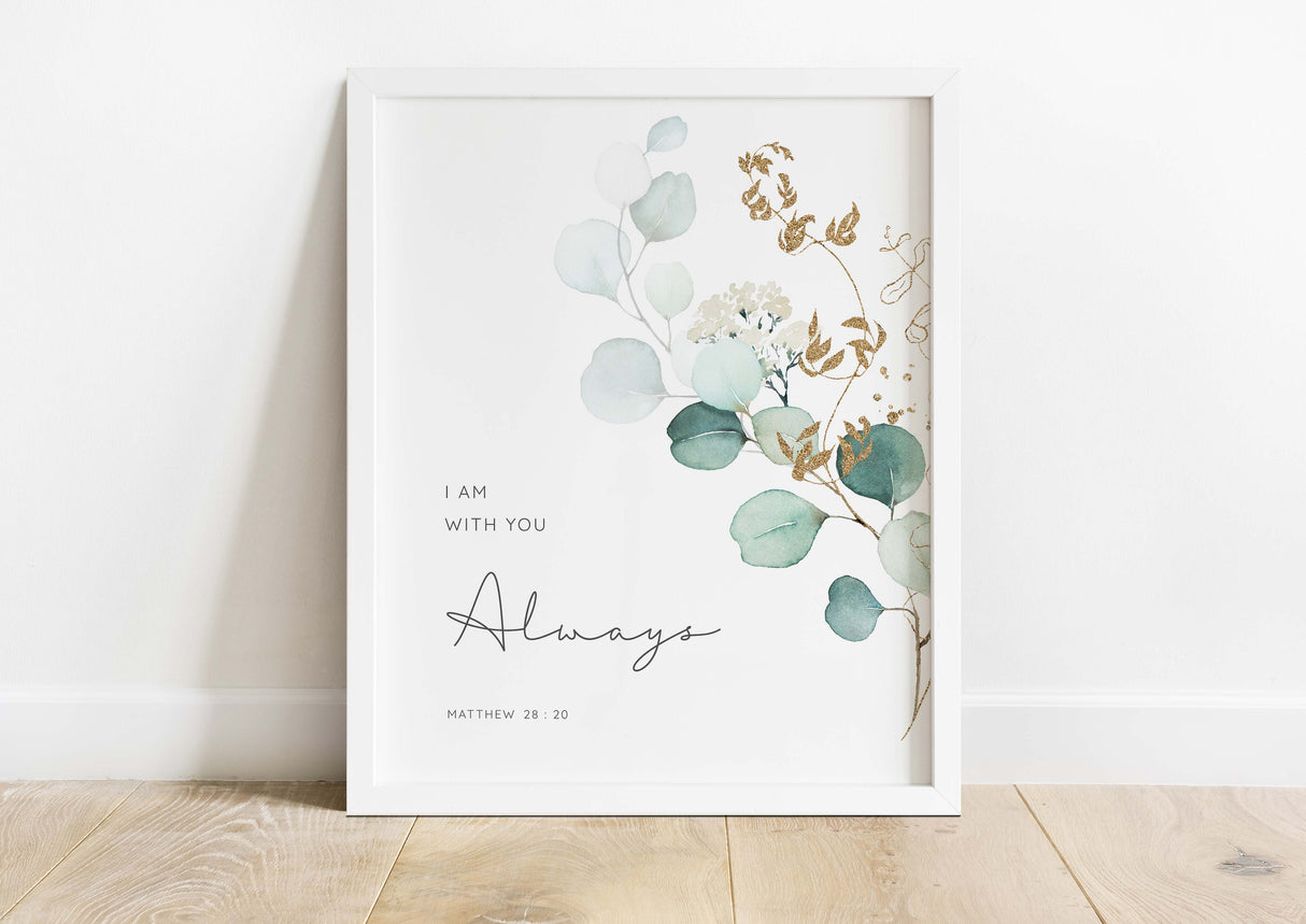 I am with you always Christian wall art print