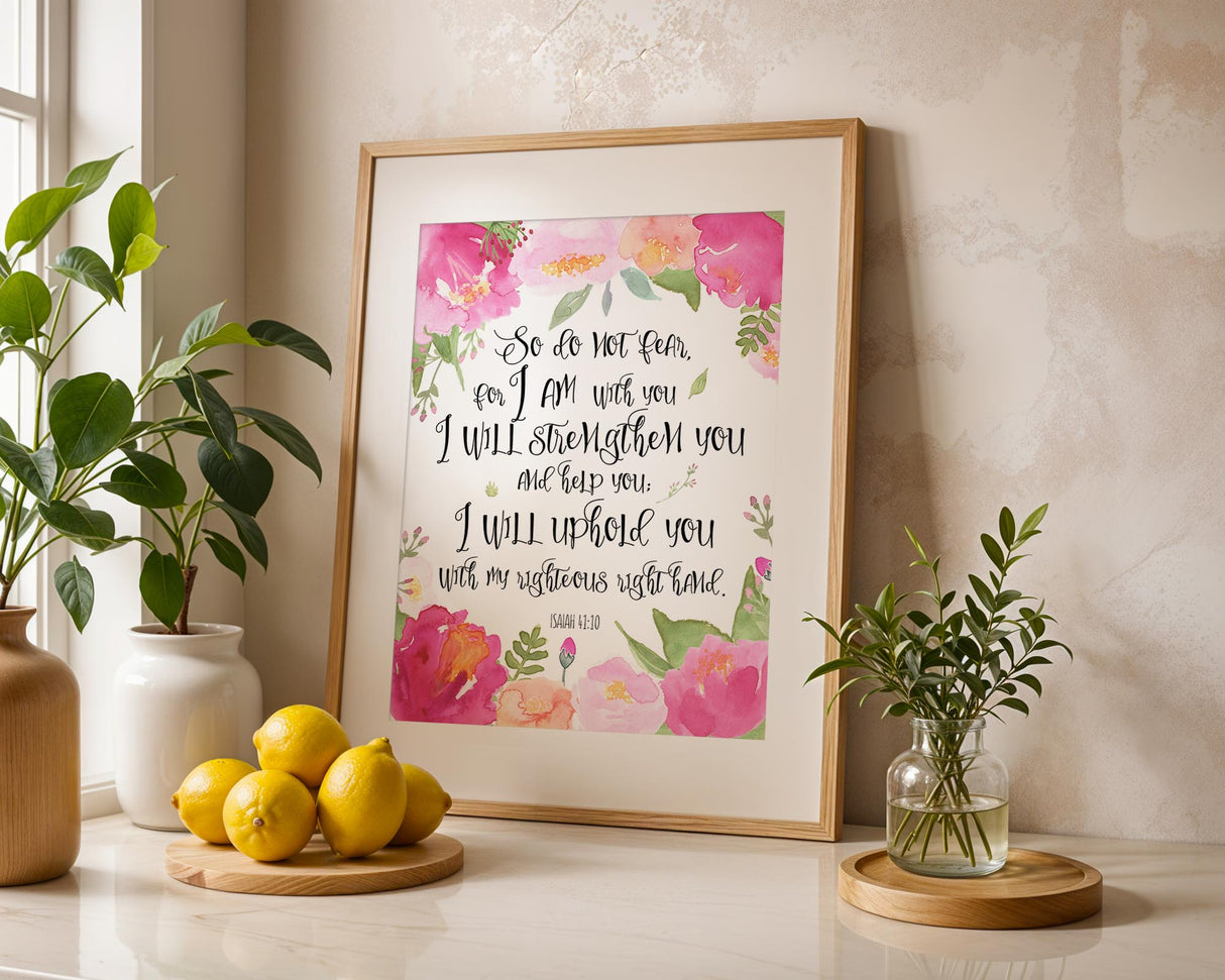 Isaiah 41:10 - So do not fear for I am with you Christian scripture print with pink watercolour floral wreath faith wall art.