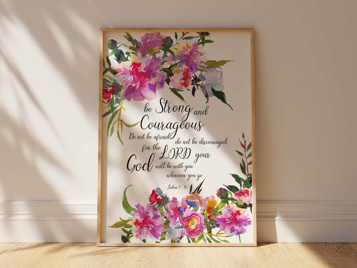 Be Strong and Courageous Christian Wall Art Print, Joshua 1 9 Poster, Pink floral Bible verse print, Joshua 1:9 scripture