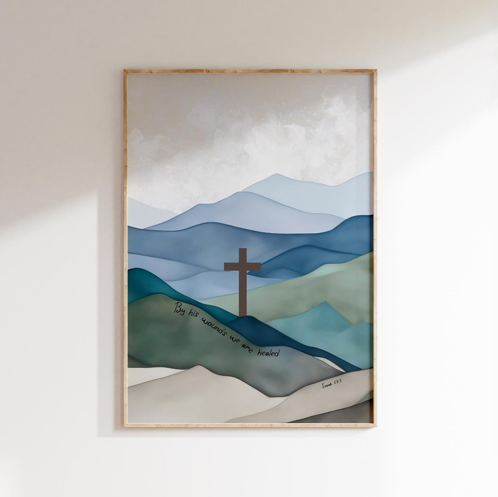 By His Wounds We Are Healed Print, Isaiah 53 5 Jesus Cross Wall Art, Healing cross on mountain wall art, Jesus wall art