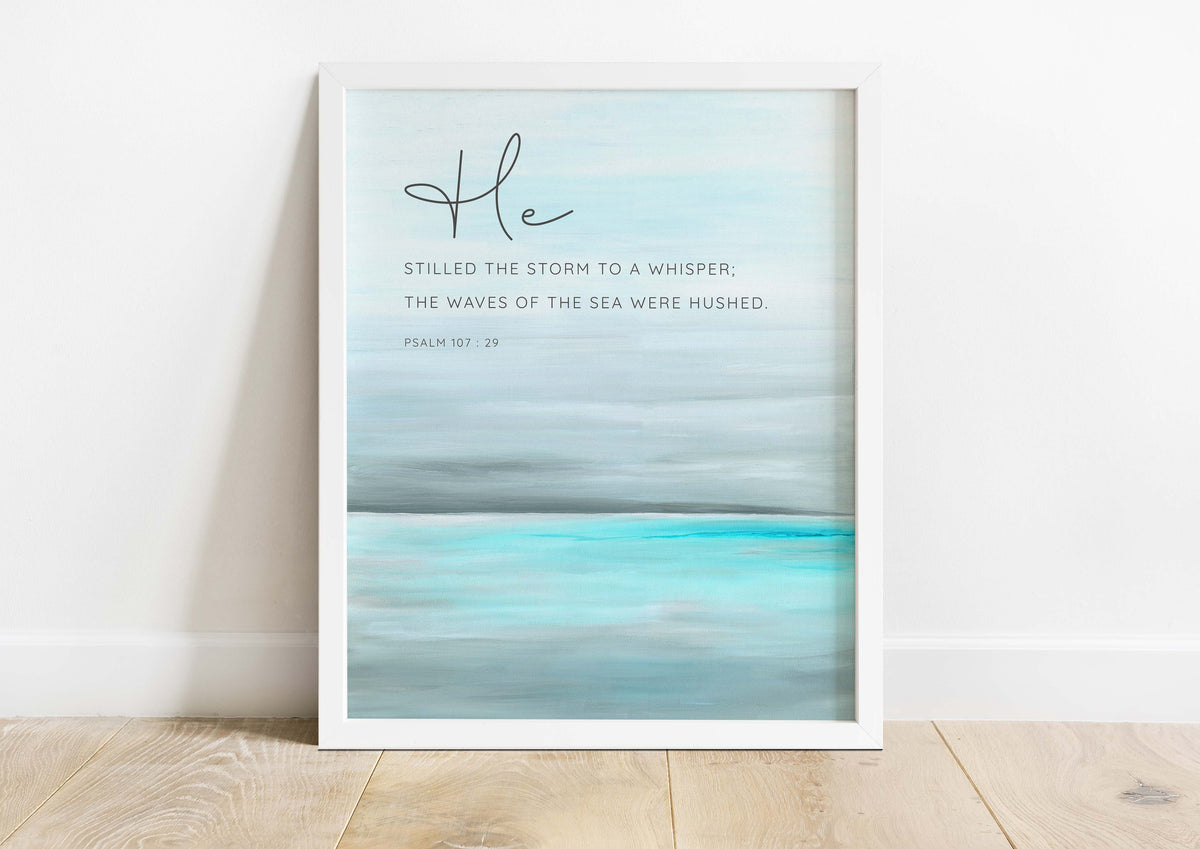 Psalm 107 Print, He Stilled the Storm to a Whisper Wall Art, Psalm 107 picture, psalm 107 printable, he calmed the storm
