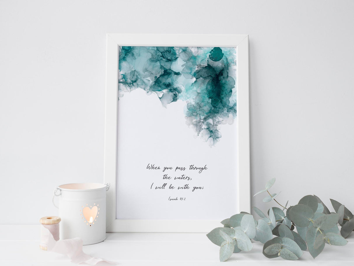 Decorative print featuring comforting Bible verse, Isaiah 43 Poster, Turquoise and black ink Bible verse print