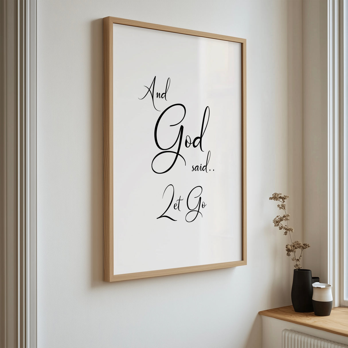 And God Said Let Go - Christian wall art print with bold black typography, minimalist faith decor for home, office or prayer space.