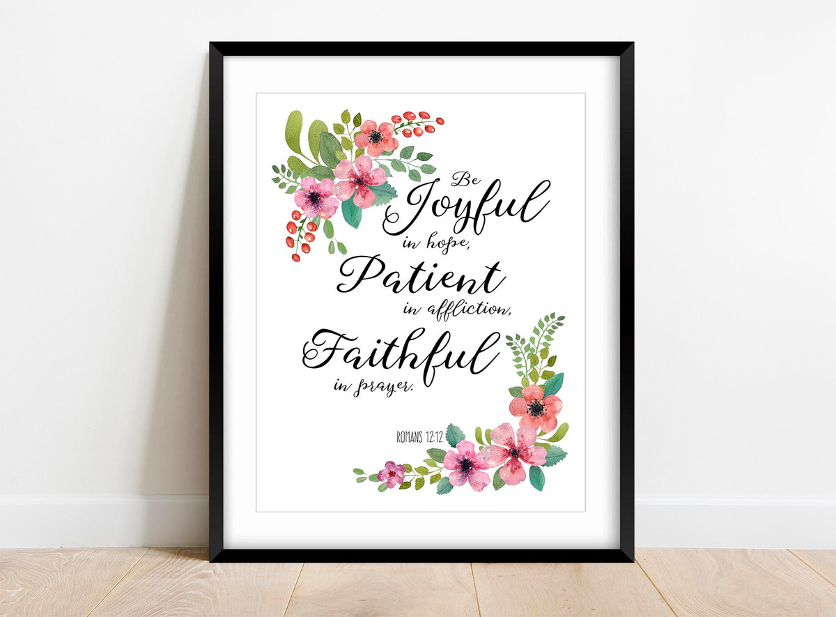 Inspirational Romans 12:12 wall art, Faith-themed home decor with flowers, Bible verse print for bedroom decor