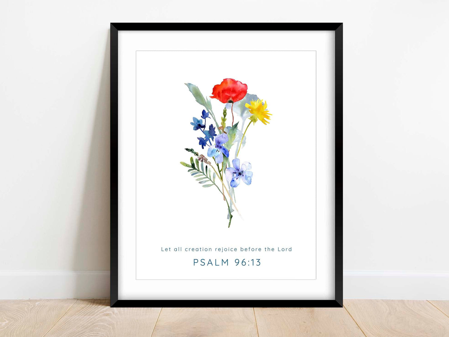 Charming Christian wall decor - Let all creation rejoice before the Lord, Psalm 96:13, watercolor wildflower bouquet with poppies.