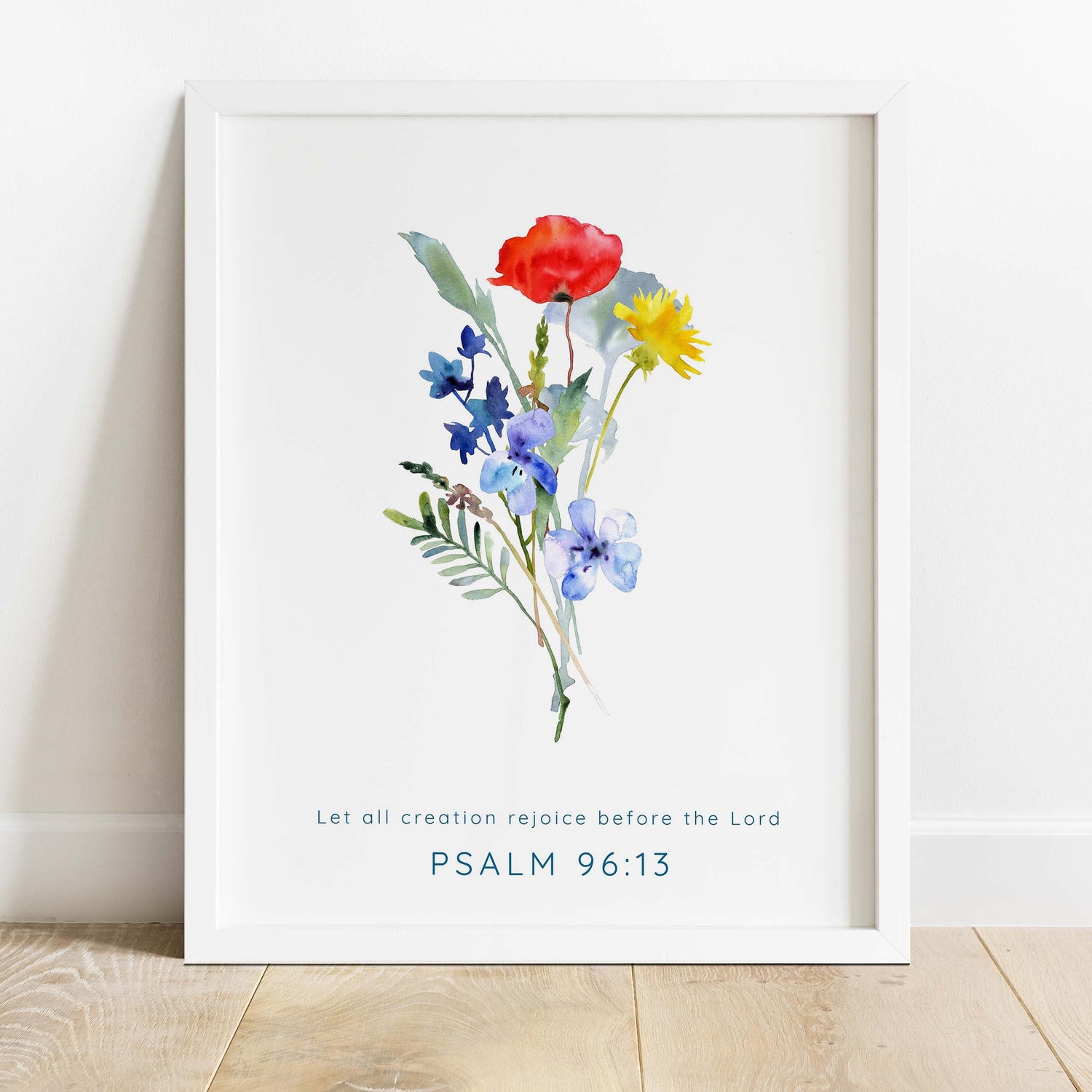 Embrace nature's beauty and faith - Psalm 96:13, watercolor wildflower print featuring poppies, Let all creation rejoice before the Lord