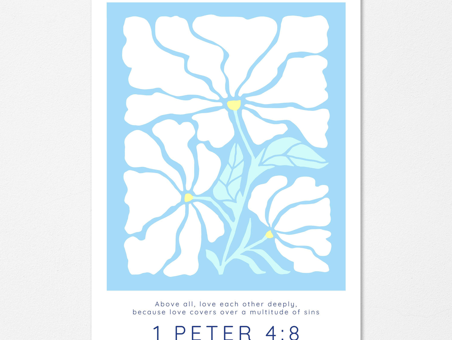 A harmonious blend of scripture and art – a 1 Peter 4:8 print displaying 'Above all, love each other deeply' above Matisse flowers on light blue.