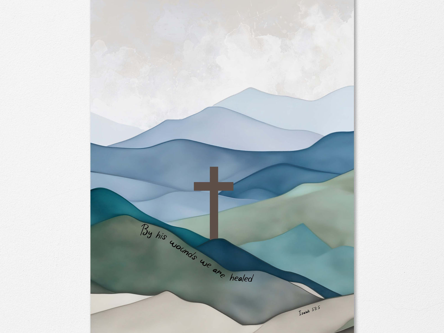 By His Wounds We Are Healed Print, Isaiah 53 5 Jesus Cross Wall Art, Healing cross on mountain wall art, Jesus wall art