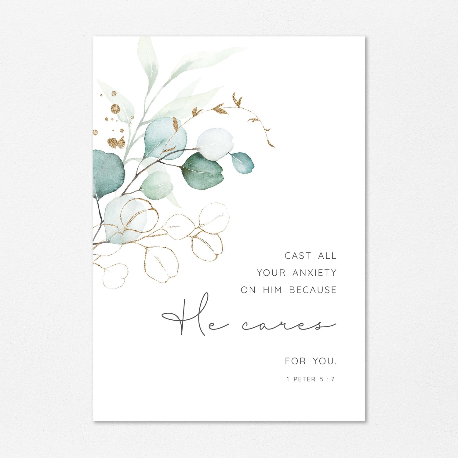 Cast all your cares on him because he cares for you print, 1 peter 5 7 wall art print, scripture art