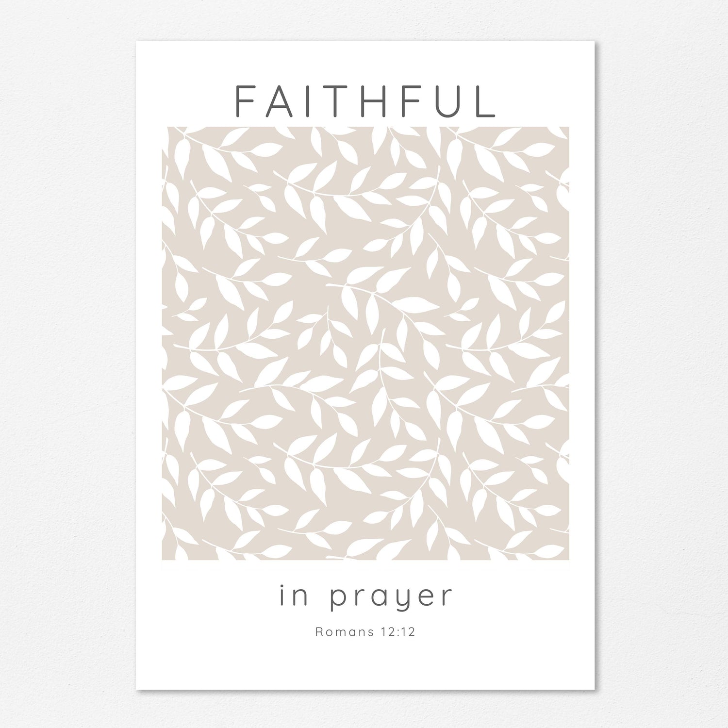 Faithful in prayer bible verse print, romans 12 12 wall art print with neutral theme