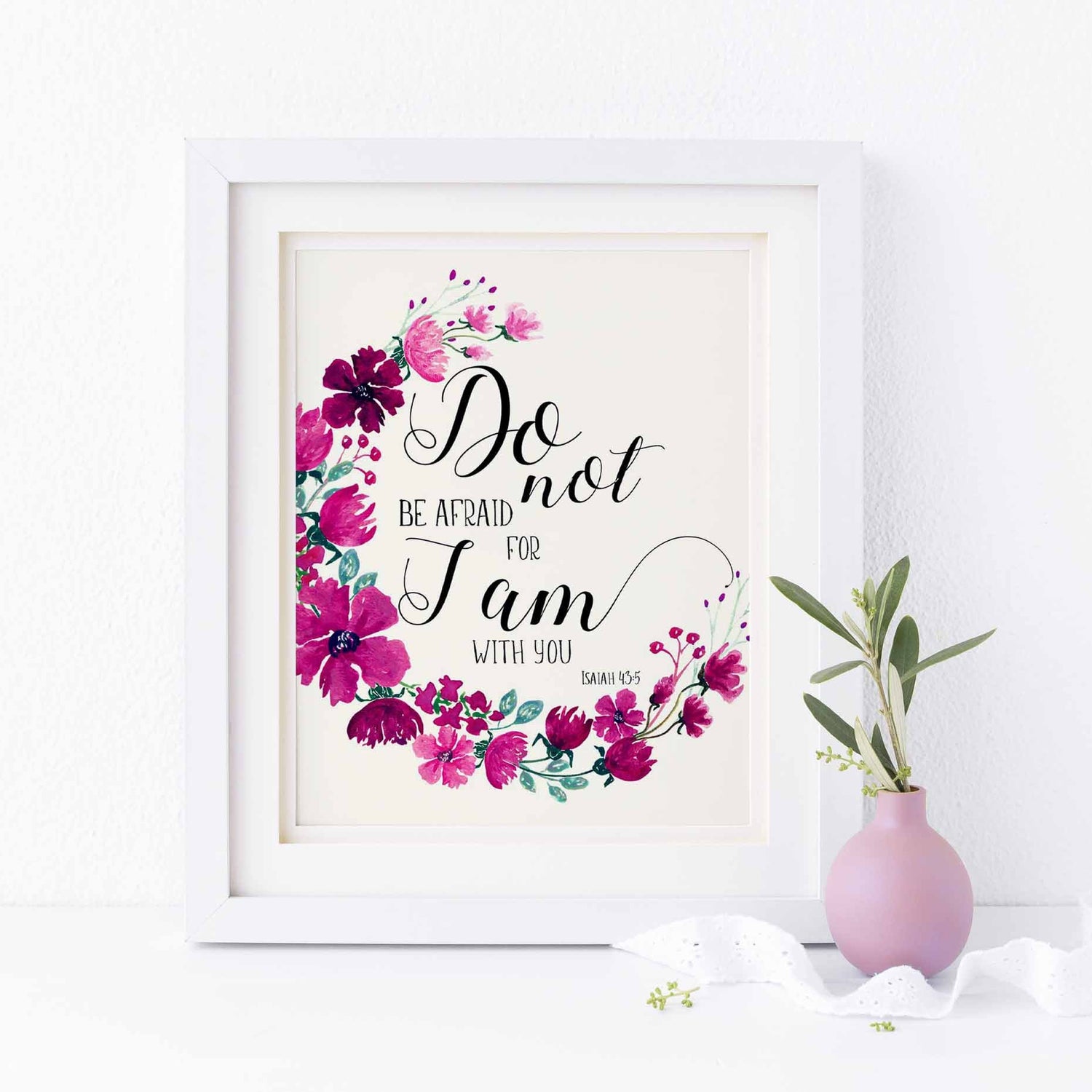 isaiah 43 print, isaiah 43 wall art, isaiah 43 picture, do not be afraid for i am with you, comforting bibilical quote