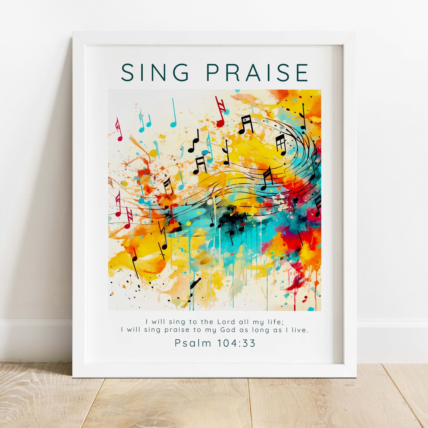 Sing Praise to the Lord modern Christian print, Psalm 104:33 wall art for a harmonious living environment