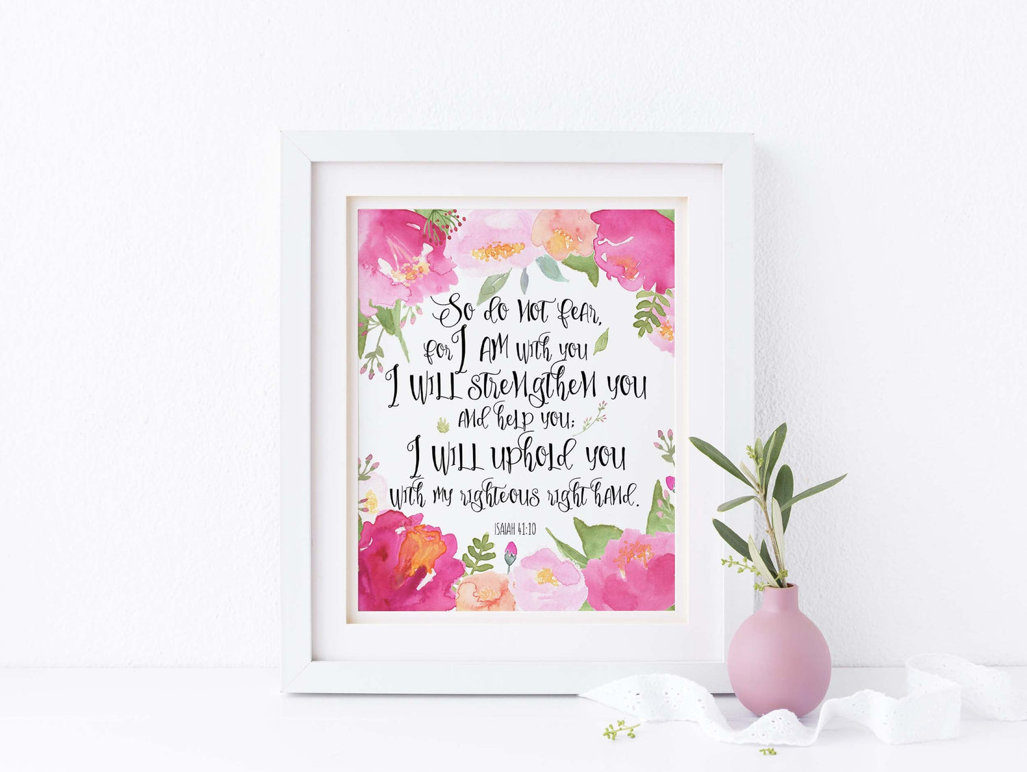 So Do Not Fear For I Am With You Bible Verse Print / Printable Art, Isaiah 41 10 Wall Art, So Do Not Fear Print, Bible Verse Print