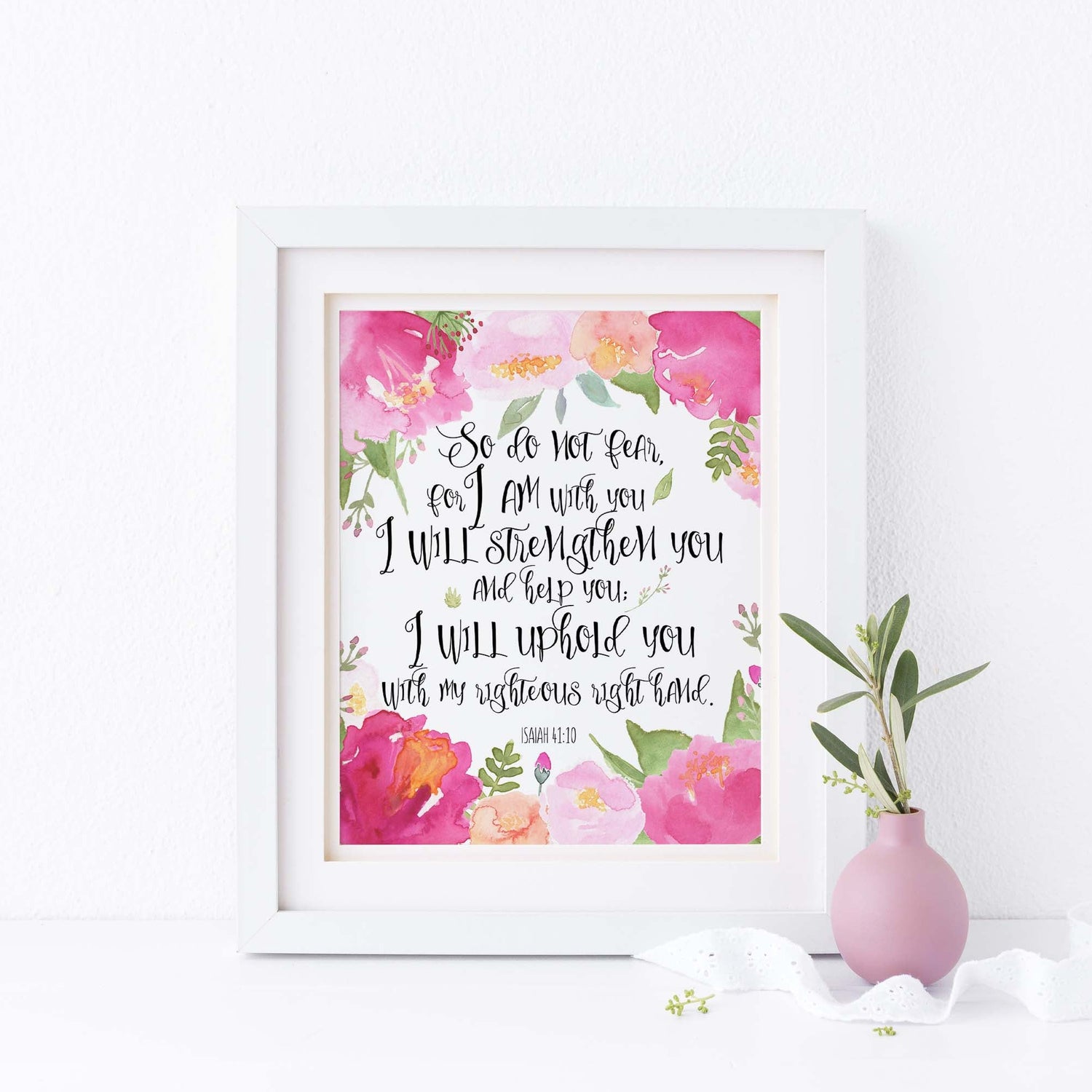 So Do Not Fear For I Am With You Bible Verse Print / Printable Art, Isaiah 41 10 Wall Art, So Do Not Fear Print, Bible Verse Print