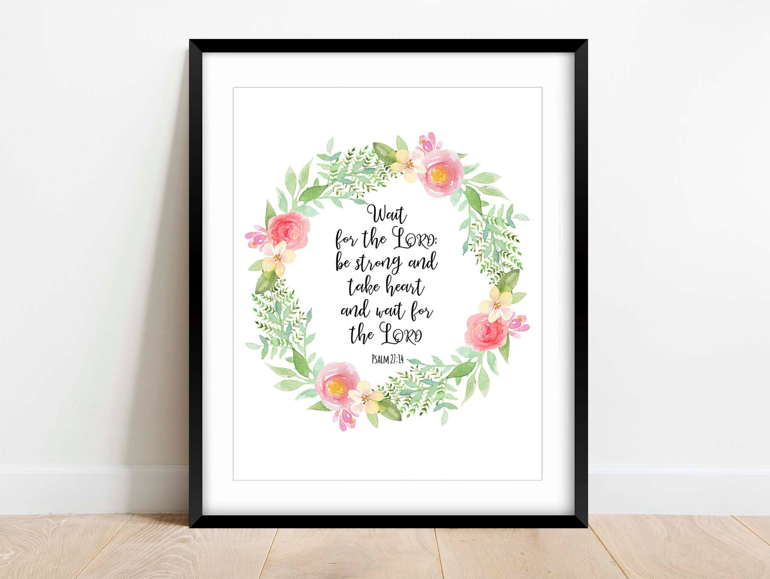 Psalm 27:14 Quote Surrounded by a Floral Wreath in Watercolor Art, Graceful Watercolor Floral Wreath Print of Psalm 27:14.