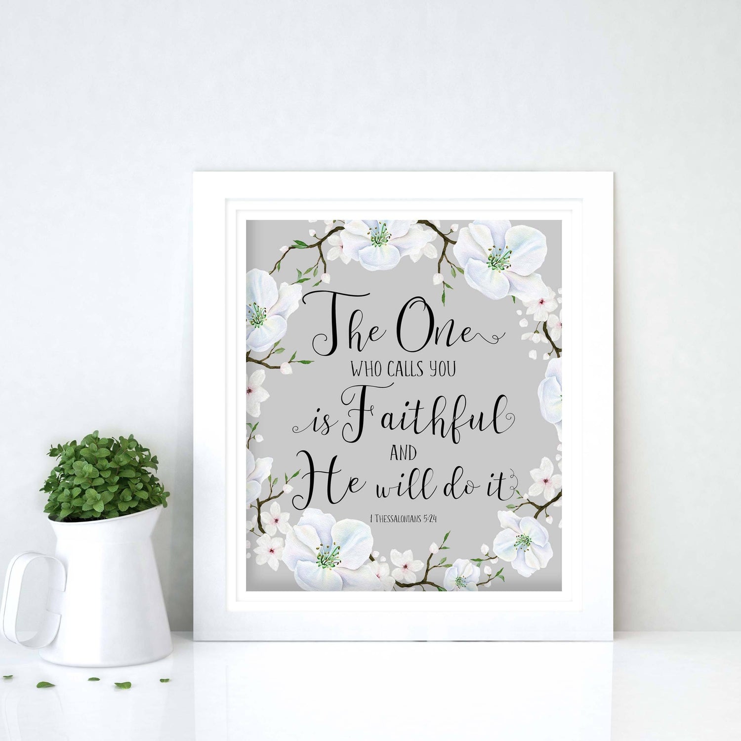 the one who calls is faithful, 1 Thessalonians 5 24 , 1 Thessalonians 5, 1 Thessalonians 5 24 Bible Verse Art Print